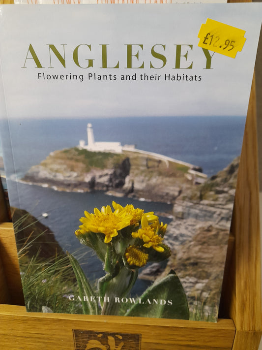 Anglesey flowering plants and their habitats by Gareth Rowlands