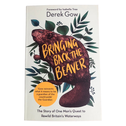 Brining back the beaver by Derek Gow